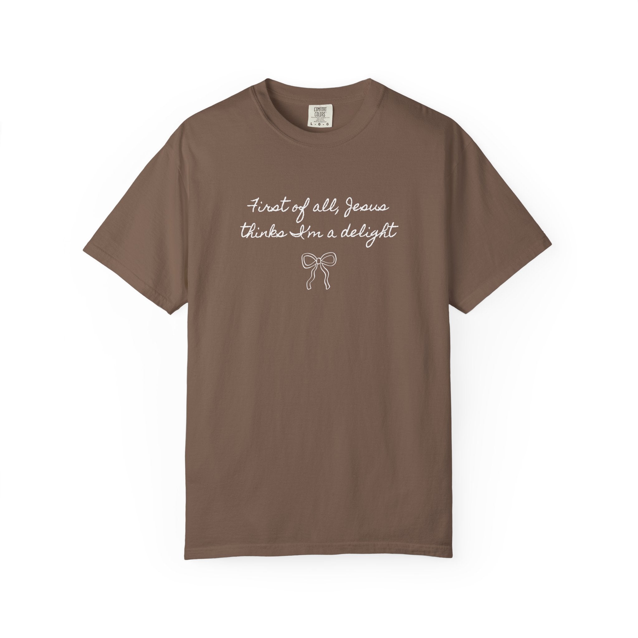 Jesus Thinks I'm A Delight T-Shirt
