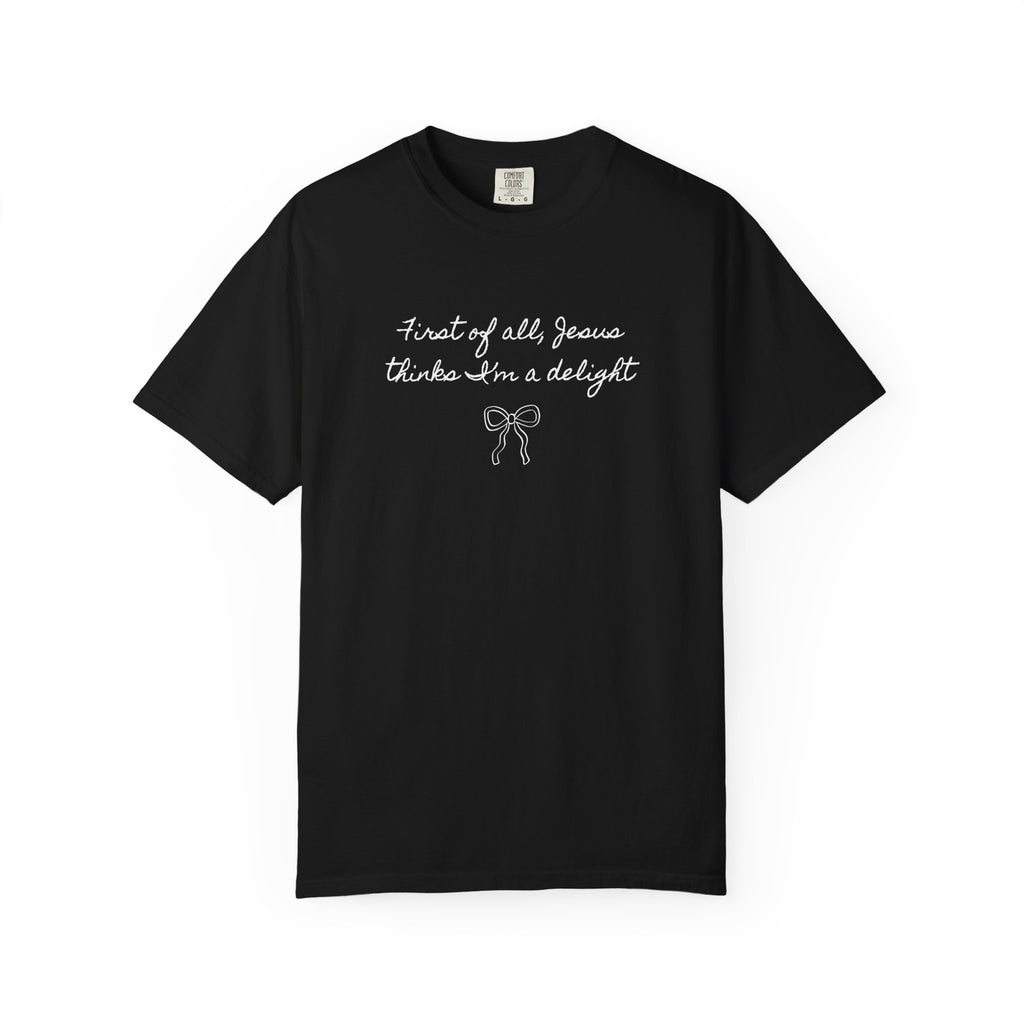 Jesus Thinks I'm A Delight T-Shirt