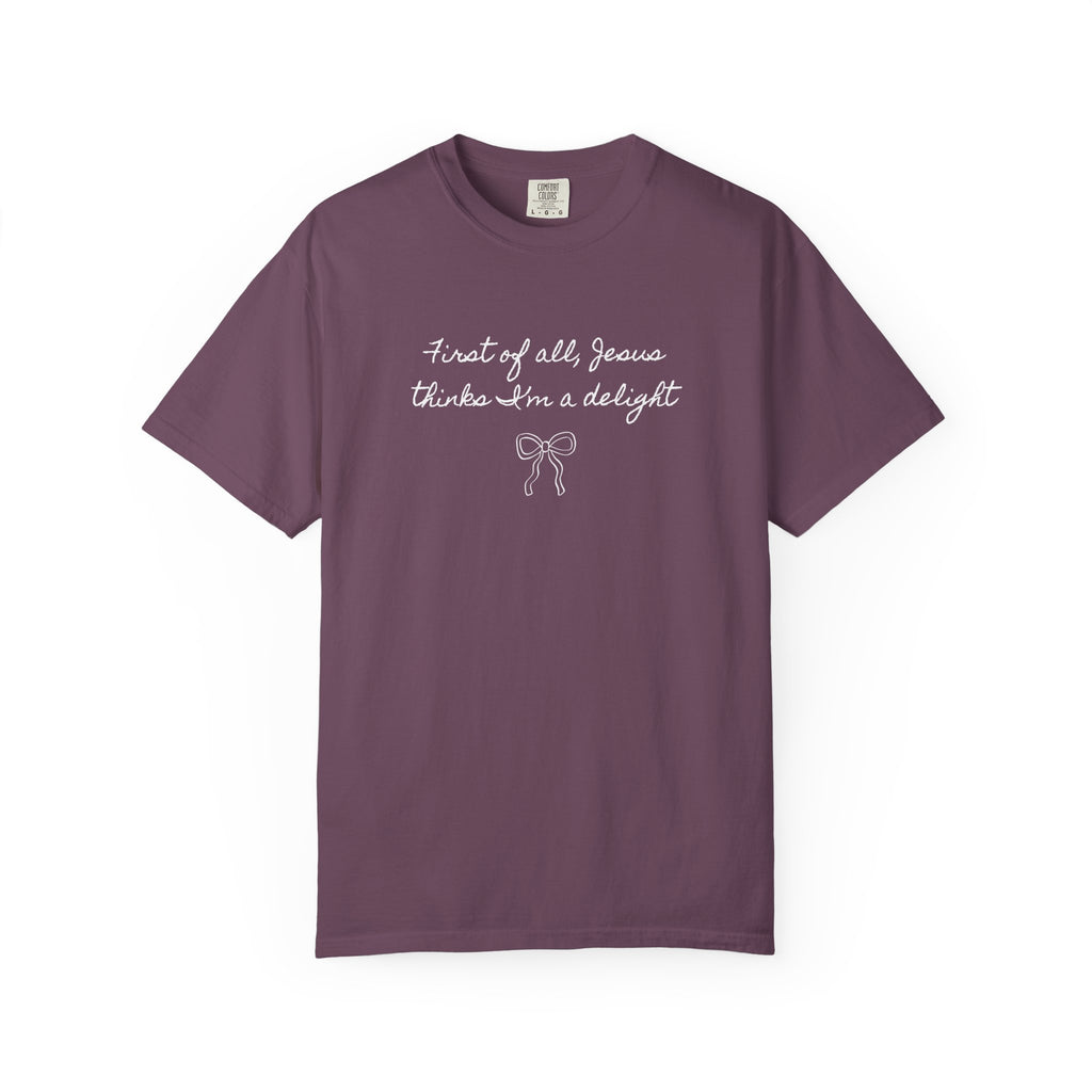 Jesus Thinks I'm A Delight T-Shirt