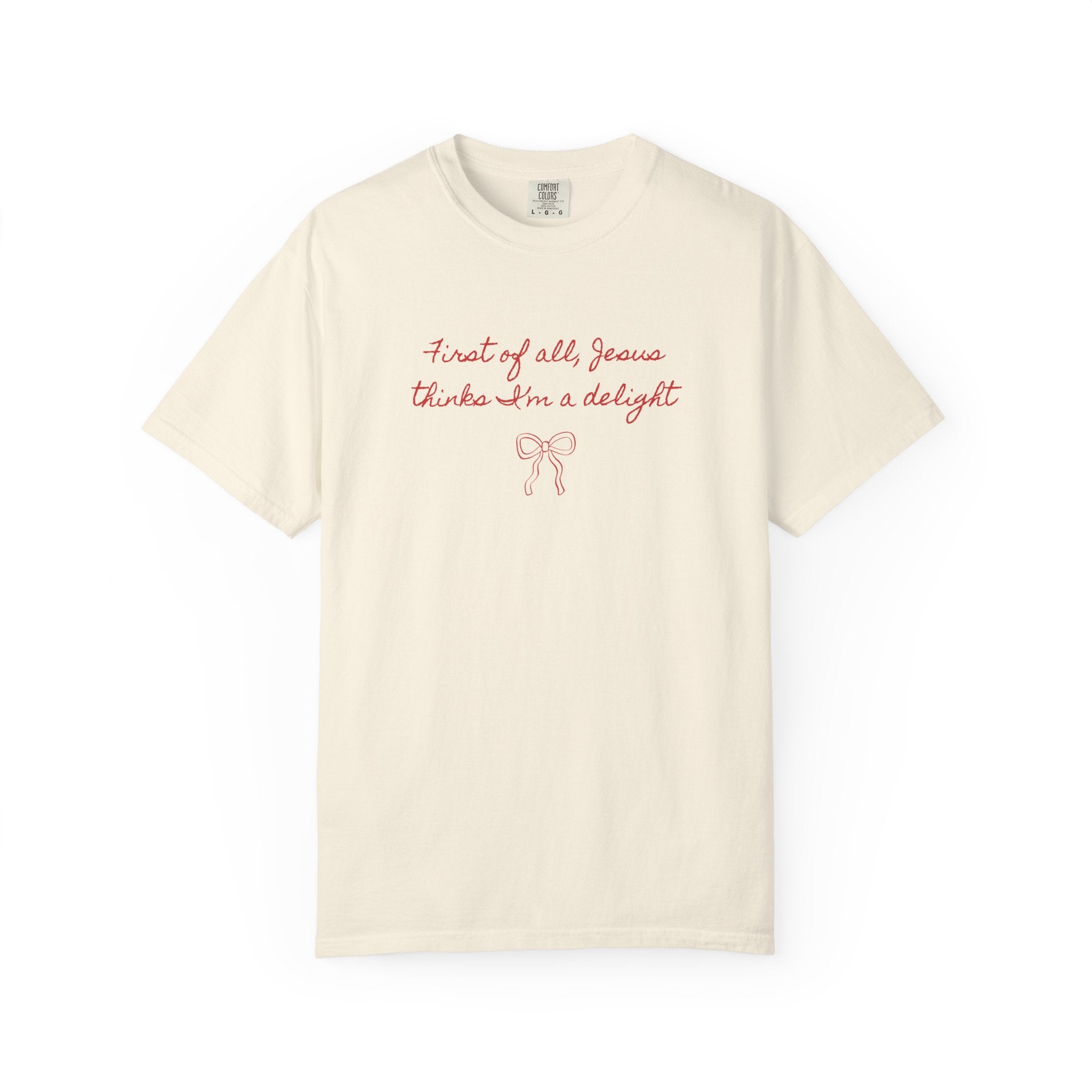 Jesus Thinks I'm A Delight T-Shirt