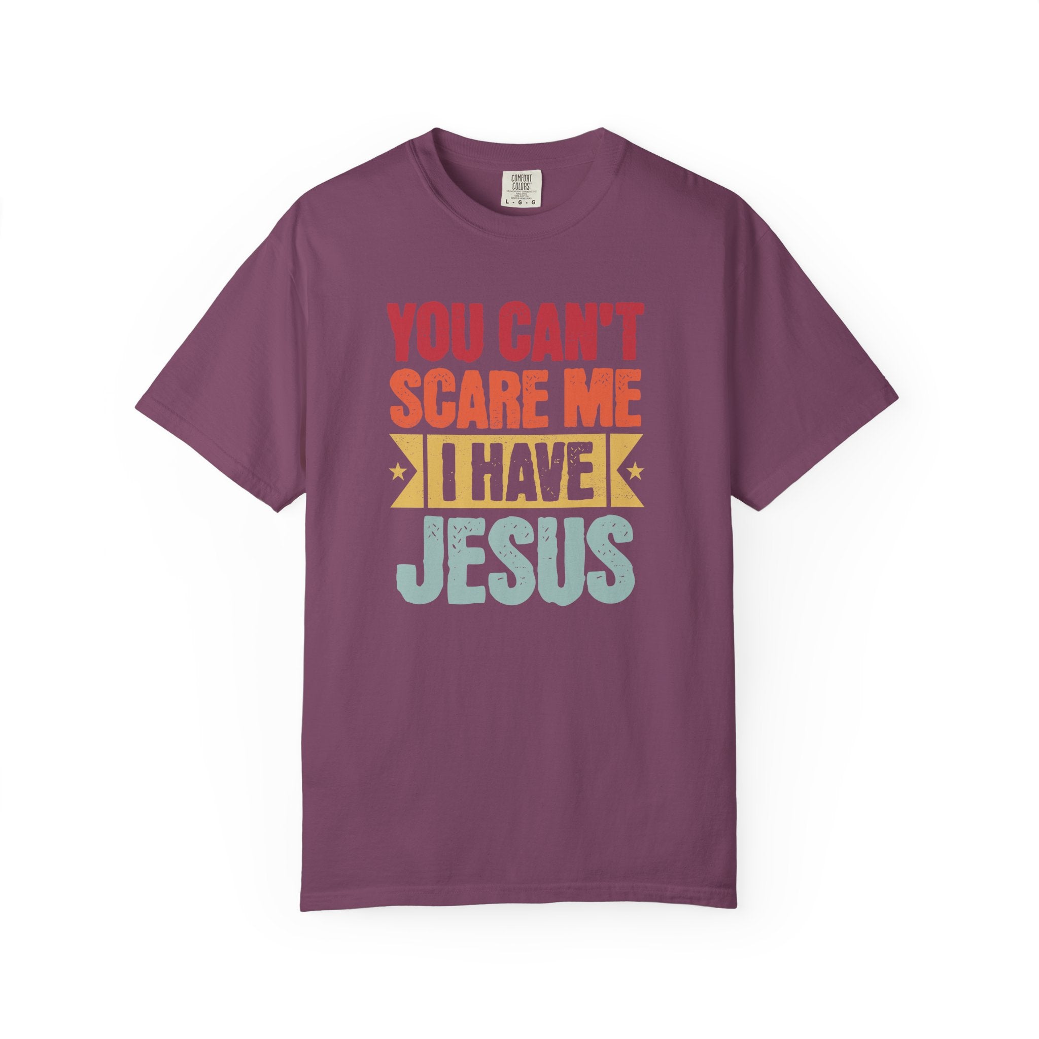 You Can't Scare Me I Have Jesus T-Shirt
