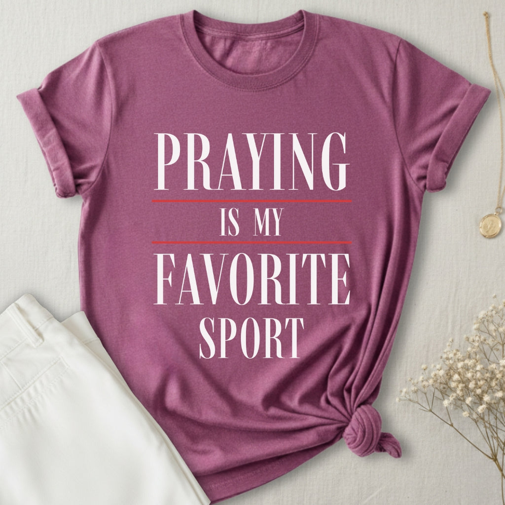Praying Is My Fav Sport T-Shirt