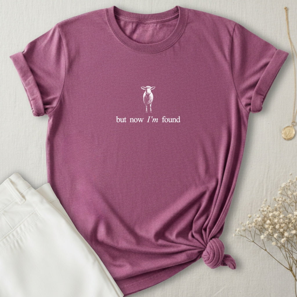 But Now I'm Found T-Shirt