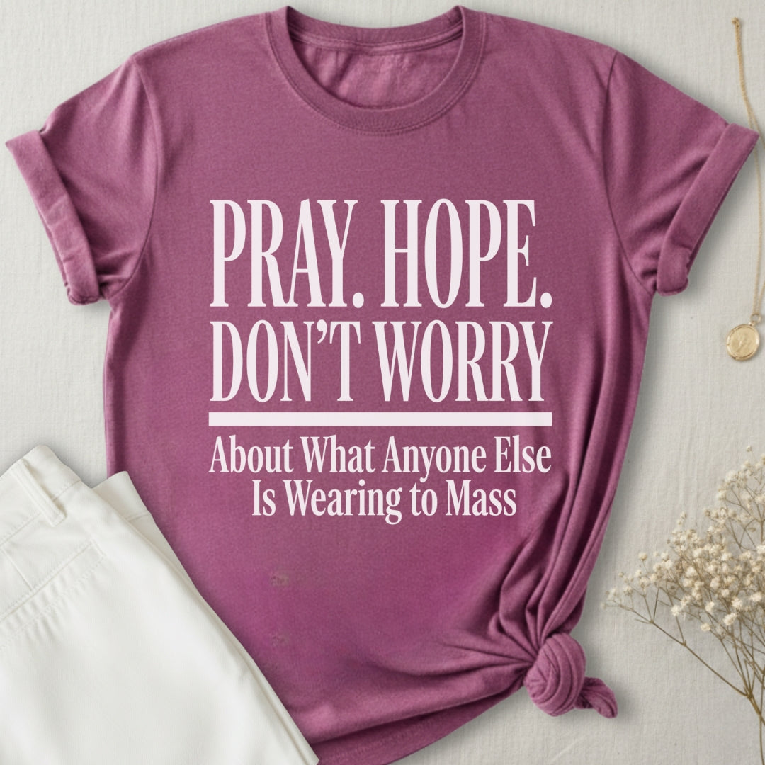 Pray Hope Don't Worry T-Shirt