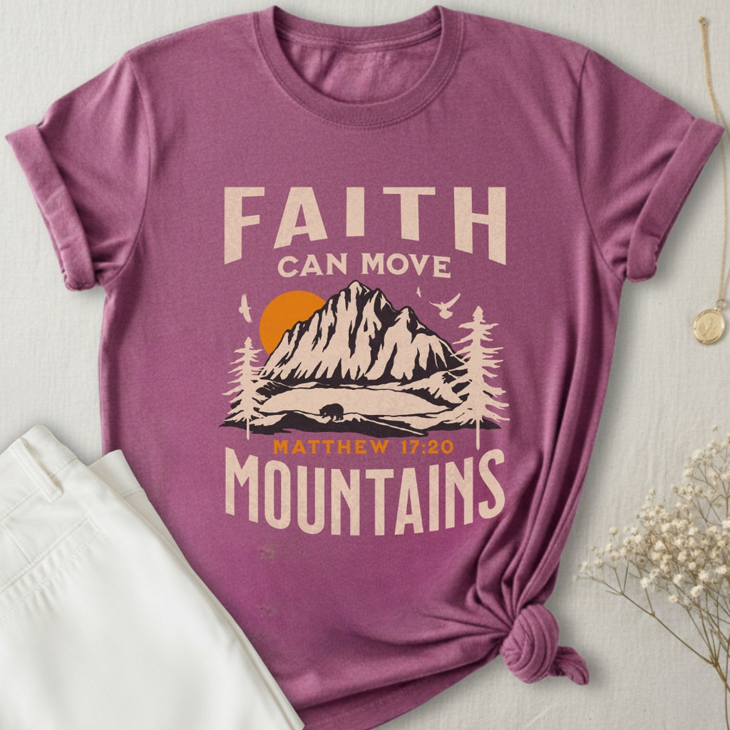 Faith Can Move Mountains T-Shirt