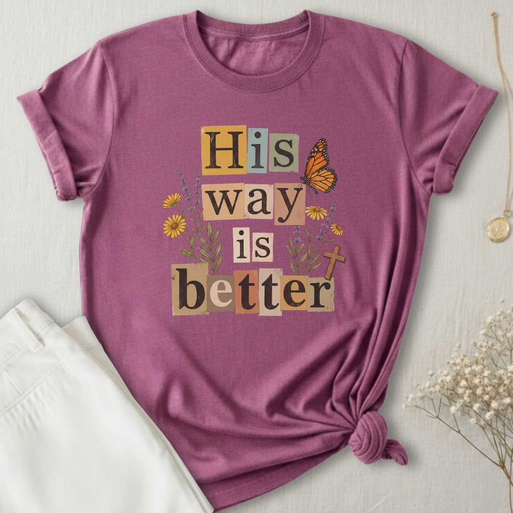 His Way Is Better T-Shirt