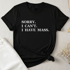 I Have Mass T-Shirt