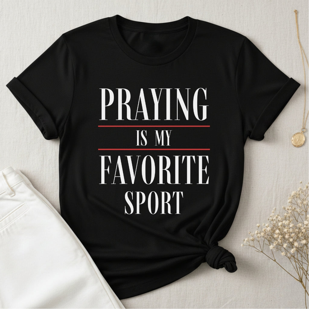Praying Is My Fav Sport T-Shirt