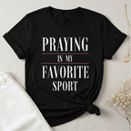 Praying Is My Fav Sport T-Shirt