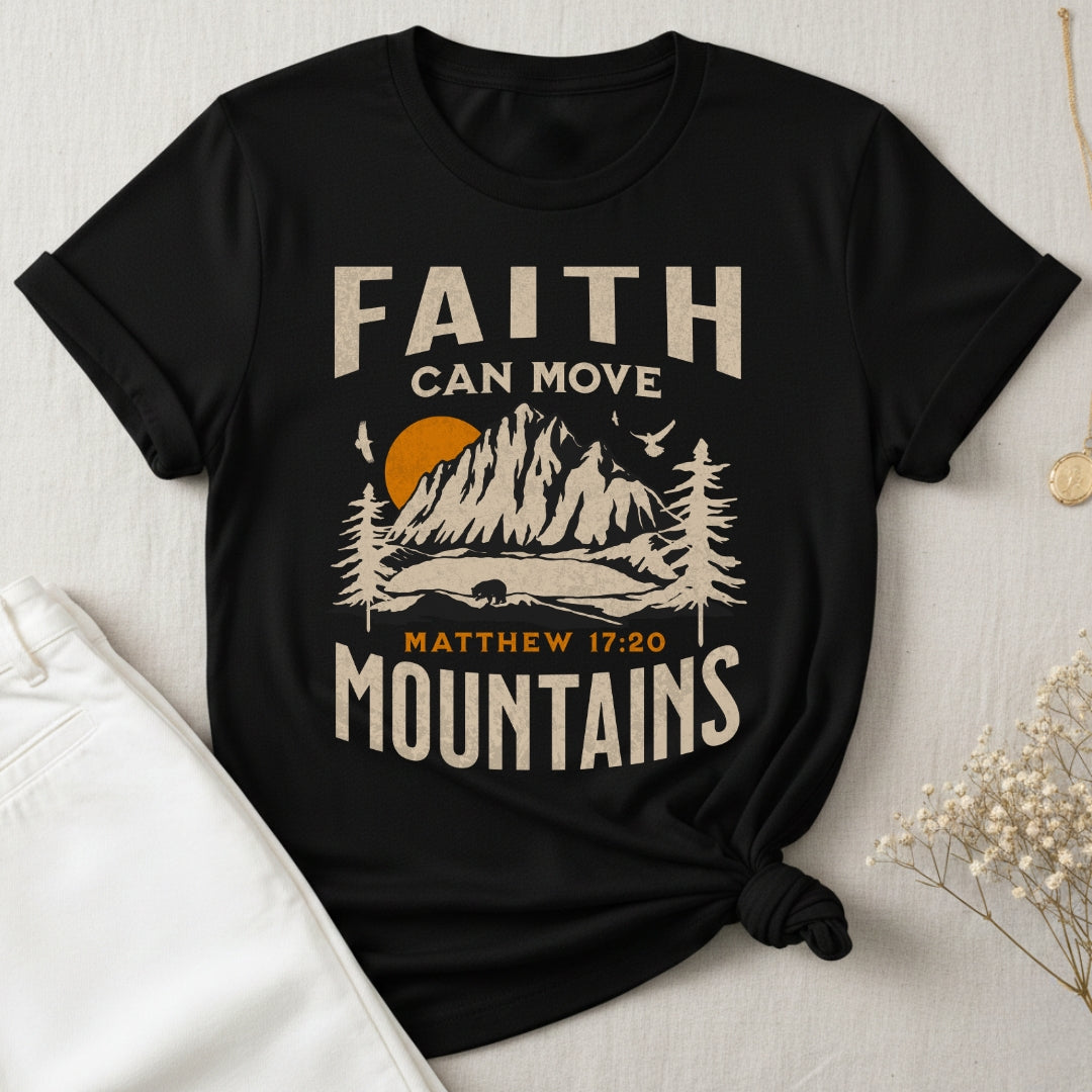 Faith Can Move Mountains T-Shirt