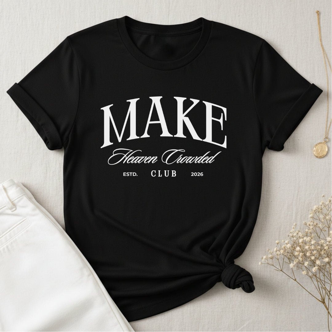 Make Heaven Crowded T-Shirt