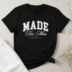 Made For More T-Shirt