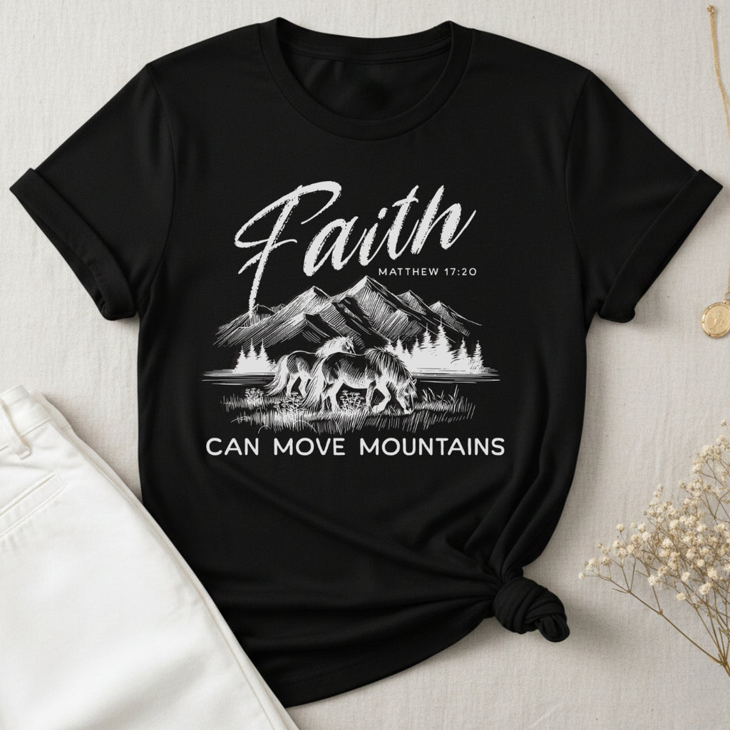 Faith Can Move Mountains T-Shirt