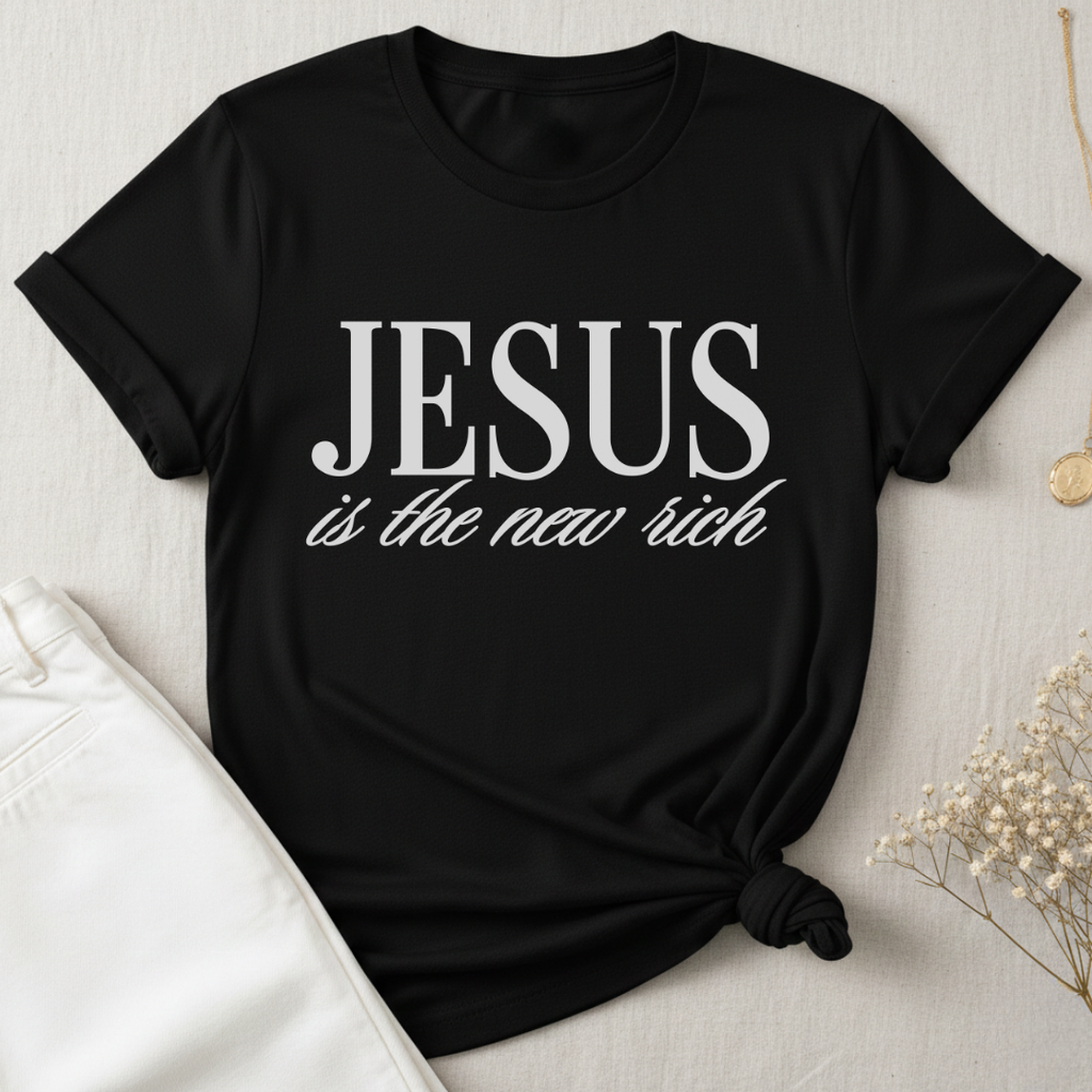 Jesus Is The New Rich T-Shirt