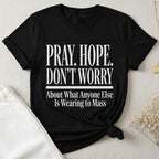 Pray Hope Don't Worry T-Shirt