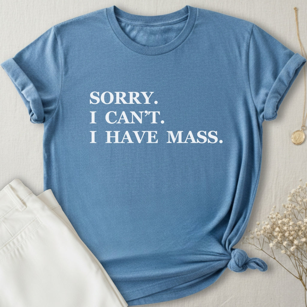 I Have Mass T-Shirt