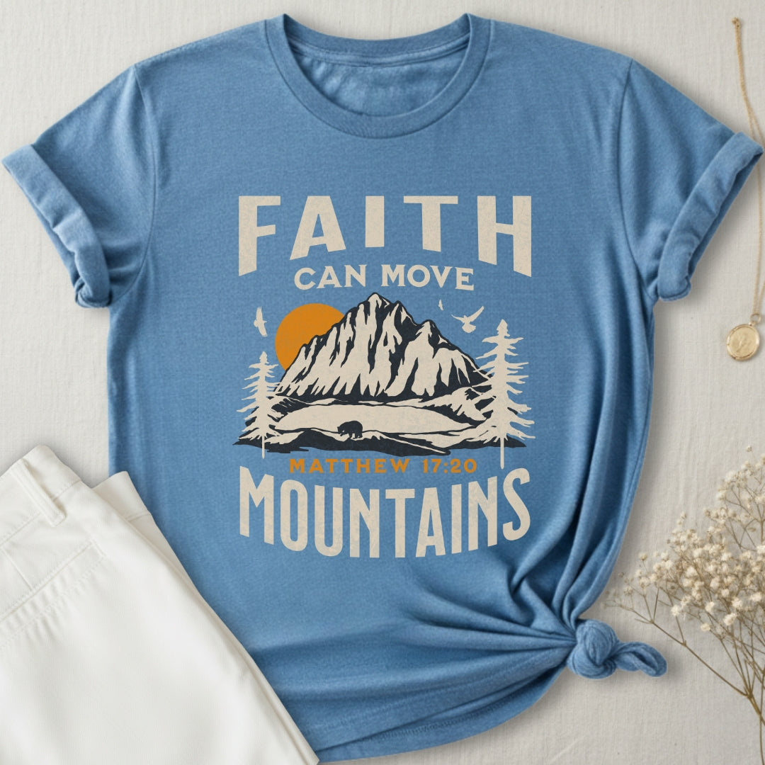 Faith Can Move Mountains T-Shirt