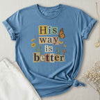 His Way Is Better T-Shirt