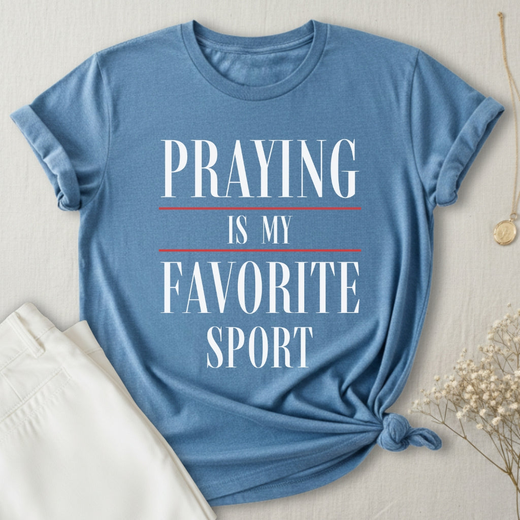 Praying Is My Fav Sport T-Shirt