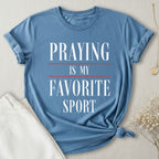 Praying Is My Fav Sport T-Shirt