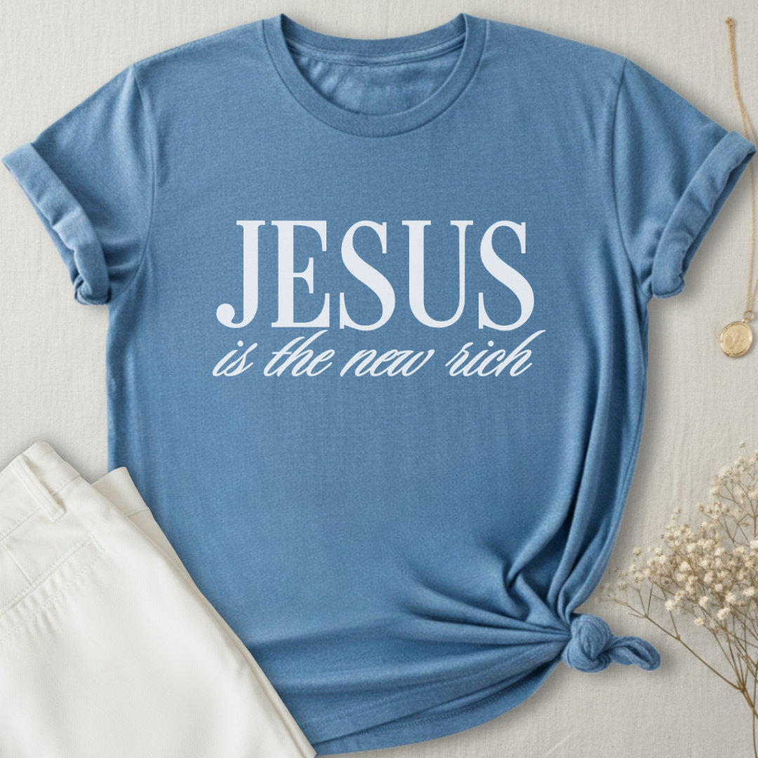 Jesus Is The New Rich T-Shirt