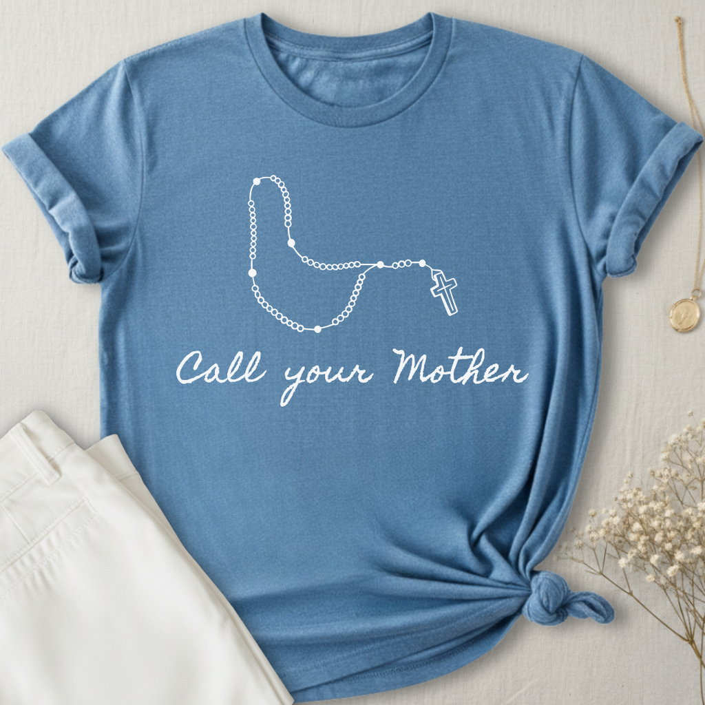 Call Your Mother T-Shirt