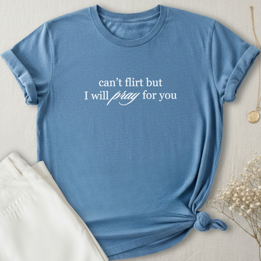 Can't Flirt But T-Shirt