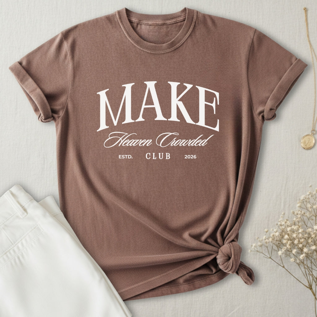 Make Heaven Crowded T-Shirt