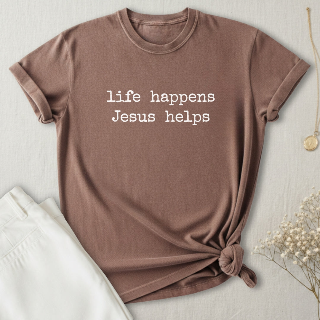 Life Happens Jesus Helps T-Shirt