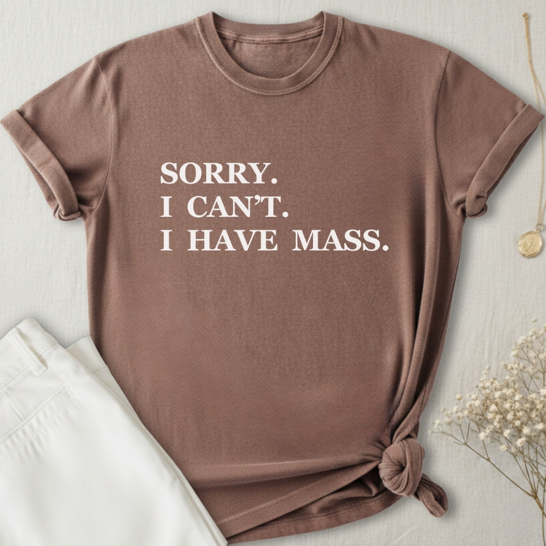 I Have Mass T-Shirt