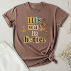His Way Is Better T-Shirt