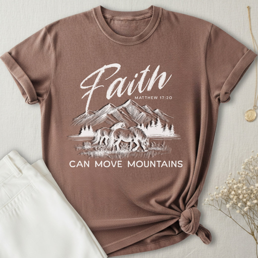 Faith Can Move Mountains T-Shirt