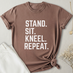 Stand Sit Kneel Repeat T-Shirt