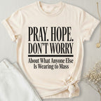 Pray Hope Don't Worry T-Shirt