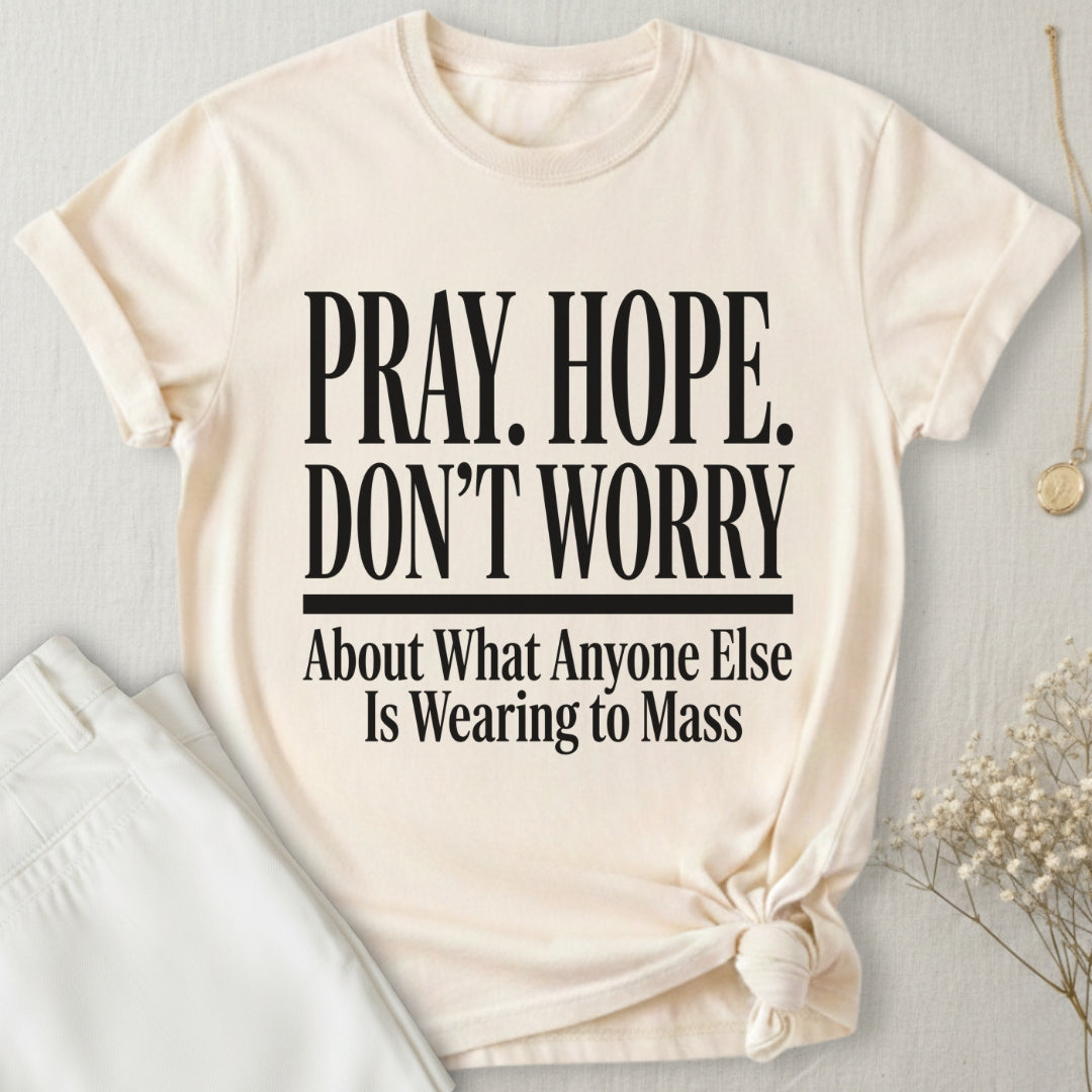Pray Hope Don't Worry T-Shirt