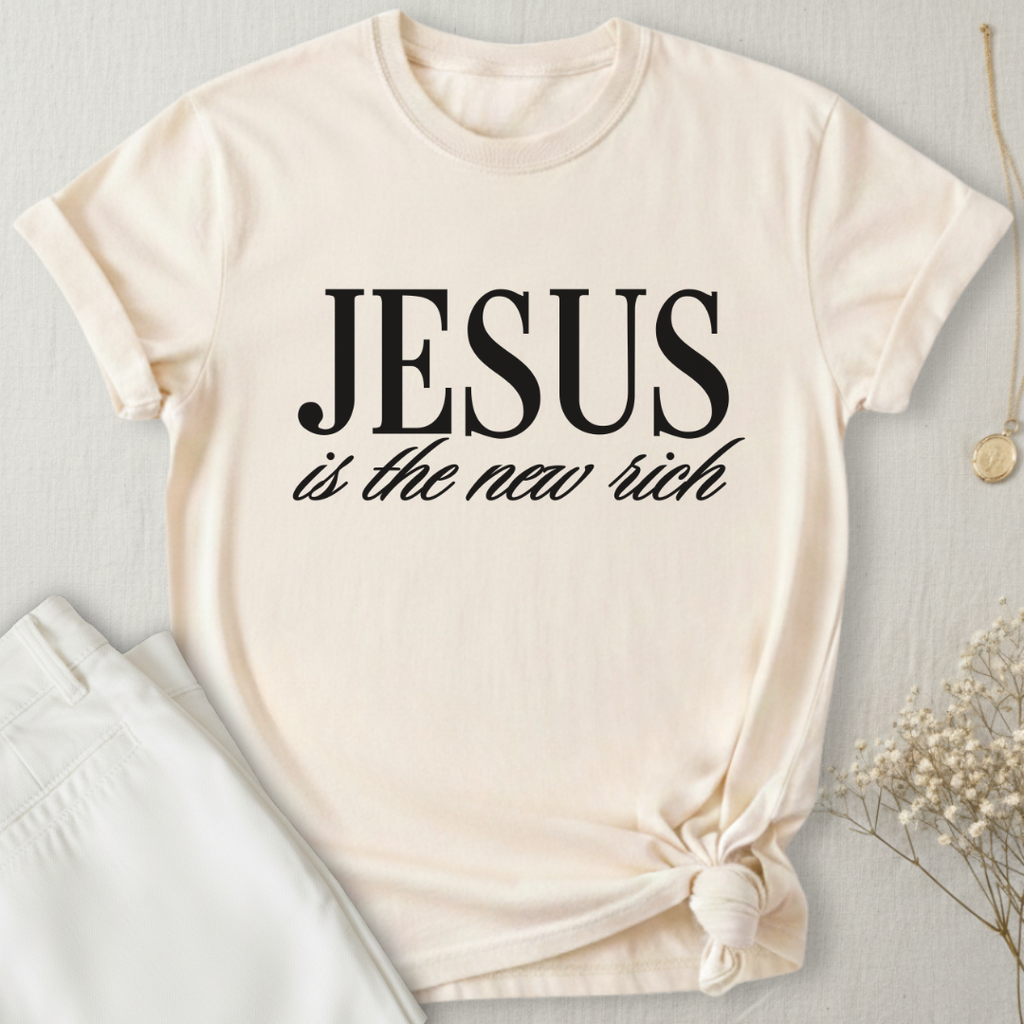 Jesus Is The New Rich T-Shirt