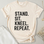 Stand Sit Kneel Repeat T-Shirt