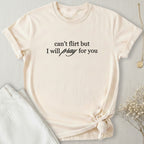 Can't Flirt But T-Shirt