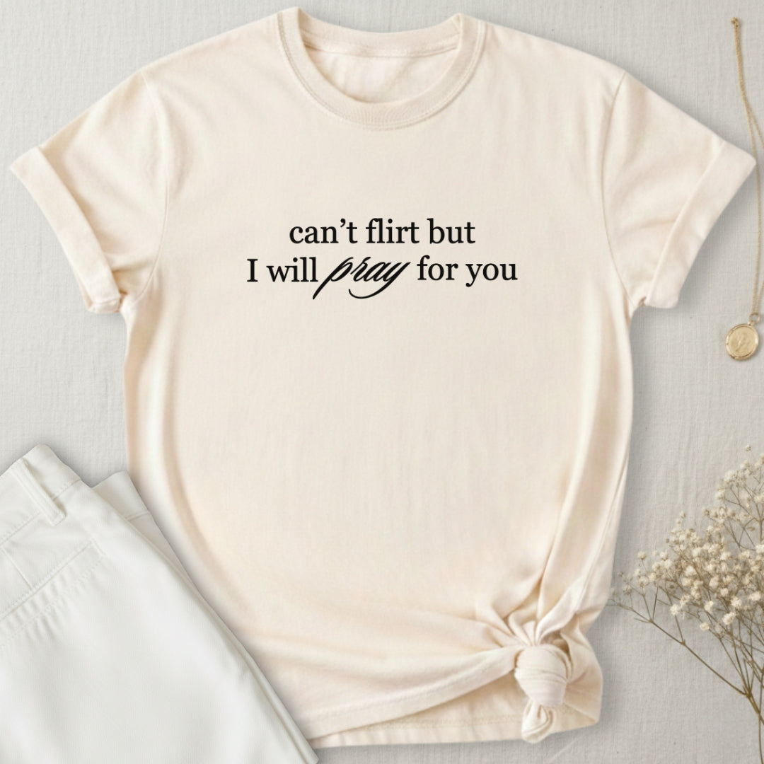 Can't Flirt But T-Shirt