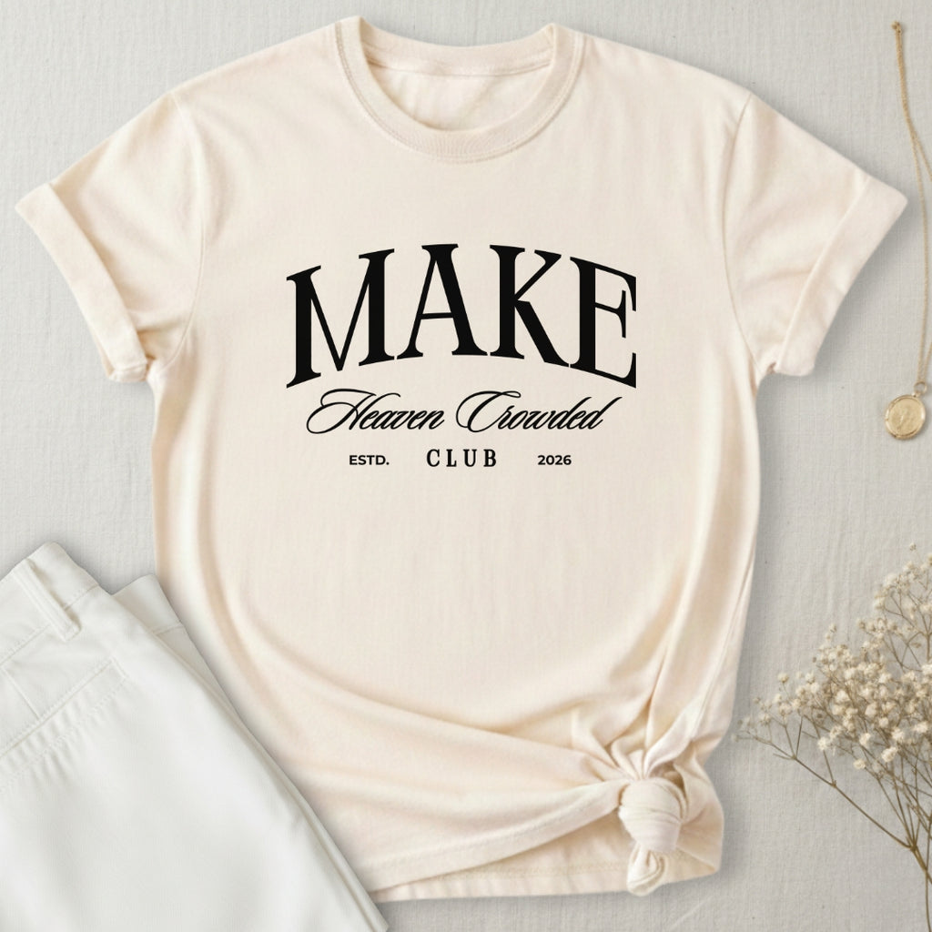 Make Heaven Crowded T-Shirt
