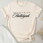 Everything Hallelujah T-Shirt
