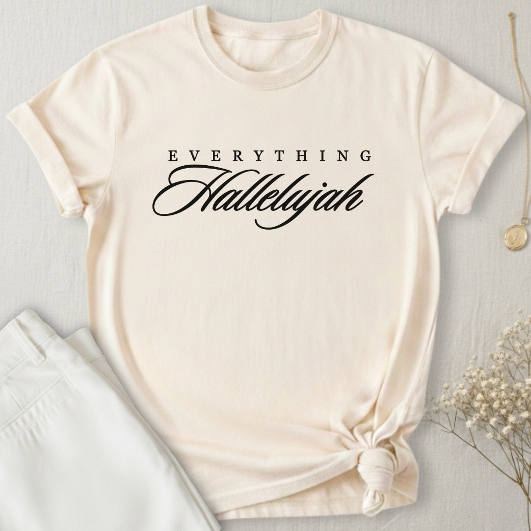 Everything Hallelujah T-Shirt