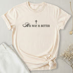 His Way Is Better T-Shirt