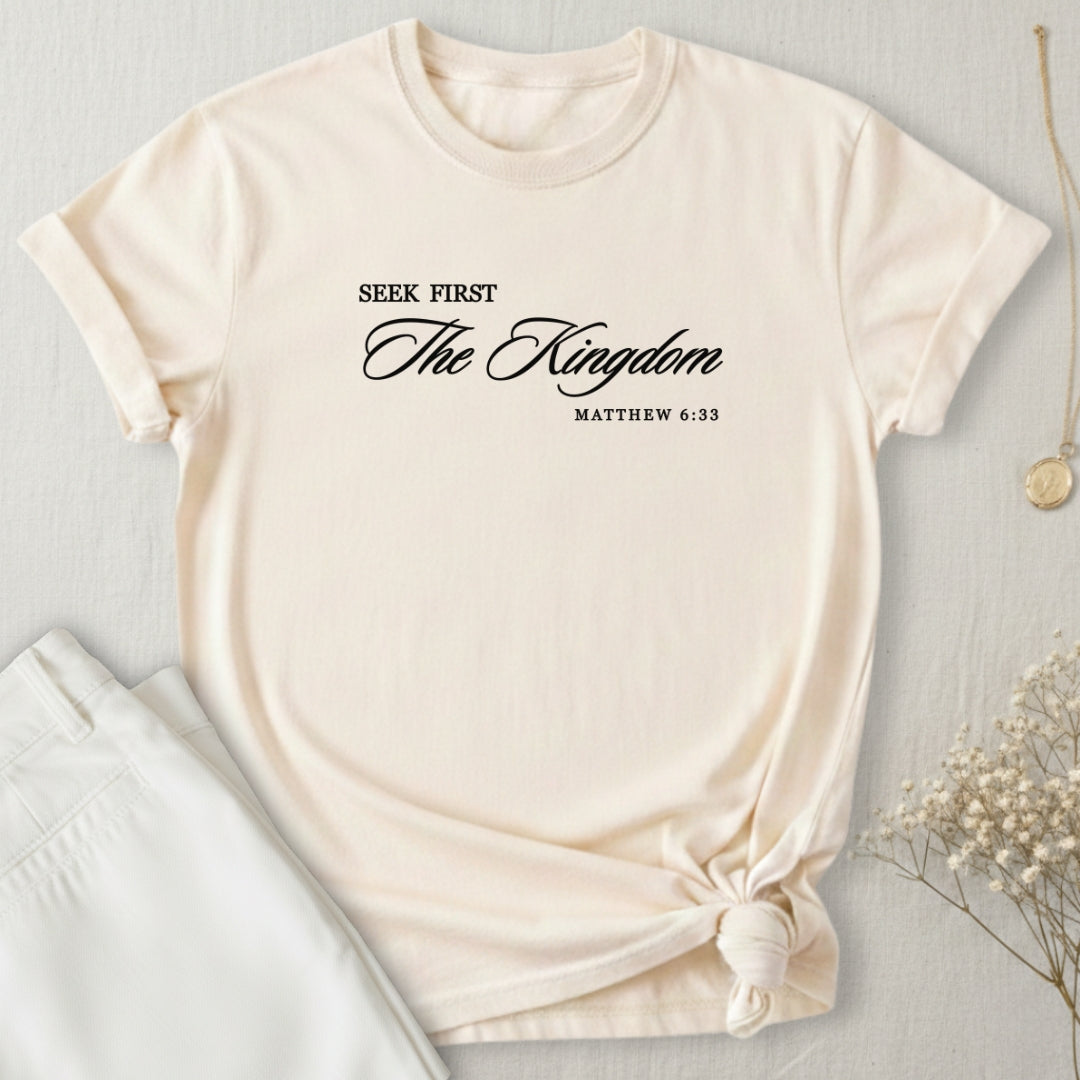 Seek First The Kingdom T-Shirt