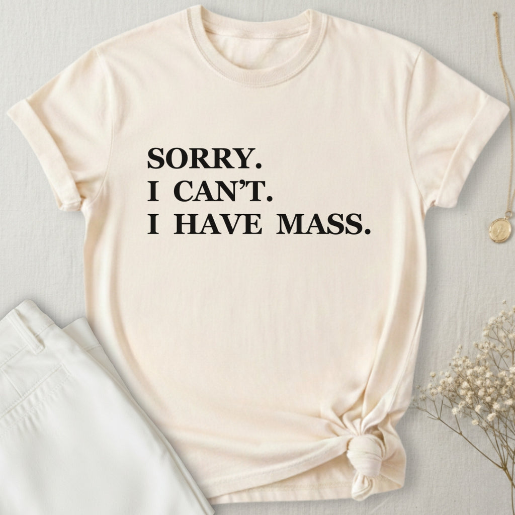 I Have Mass T-Shirt