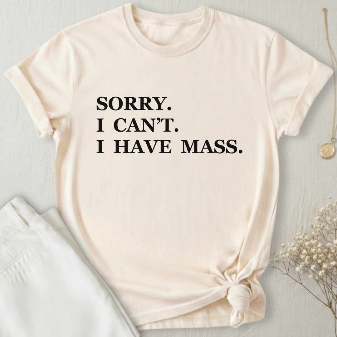I Have Mass T-Shirt