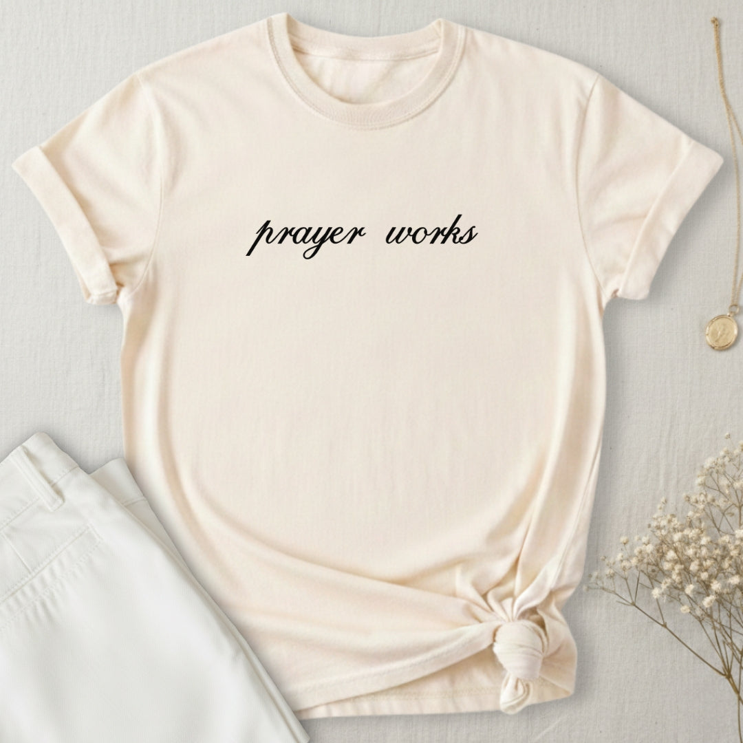 Prayer Works T-Shirt