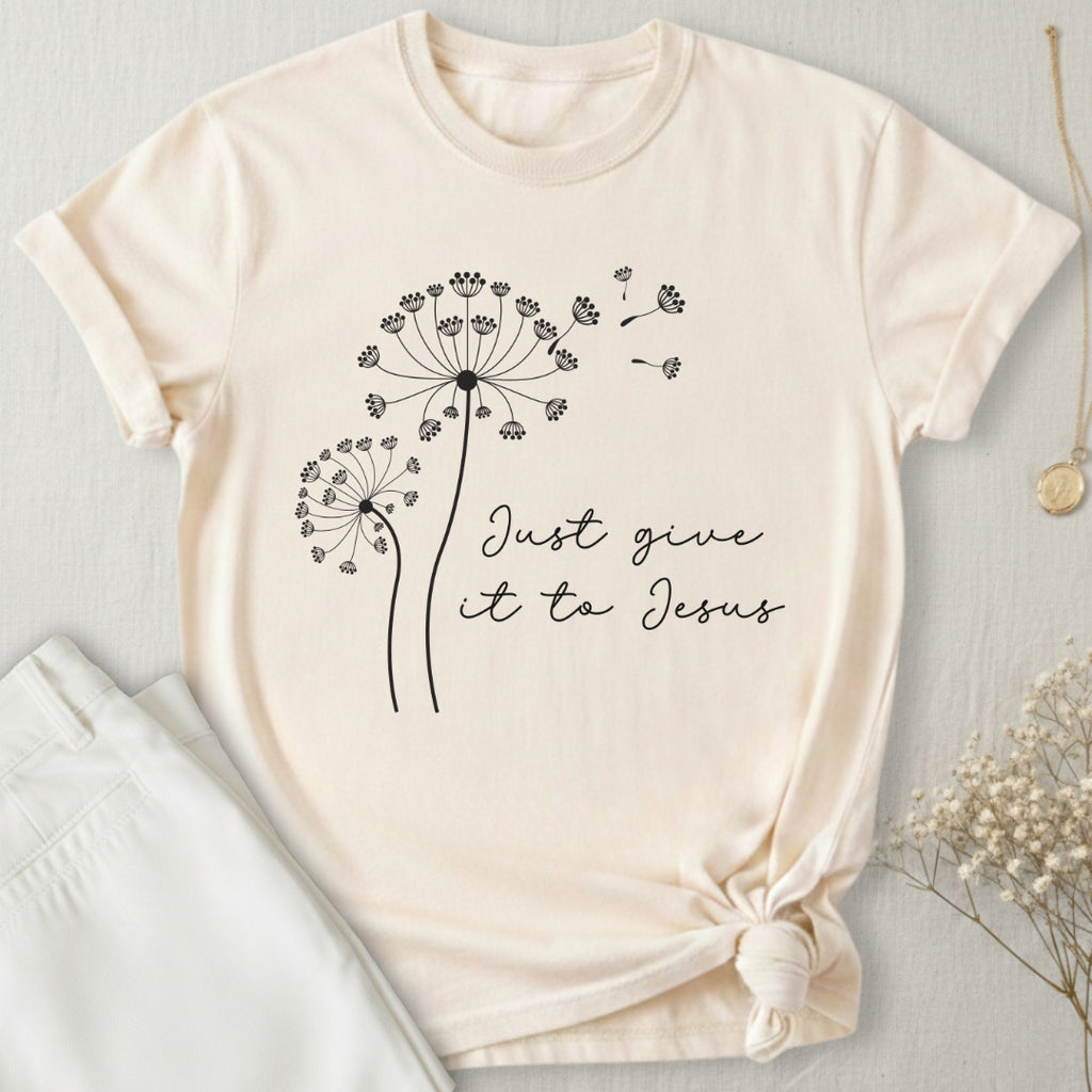 Just Give It To Jesus T-Shirt