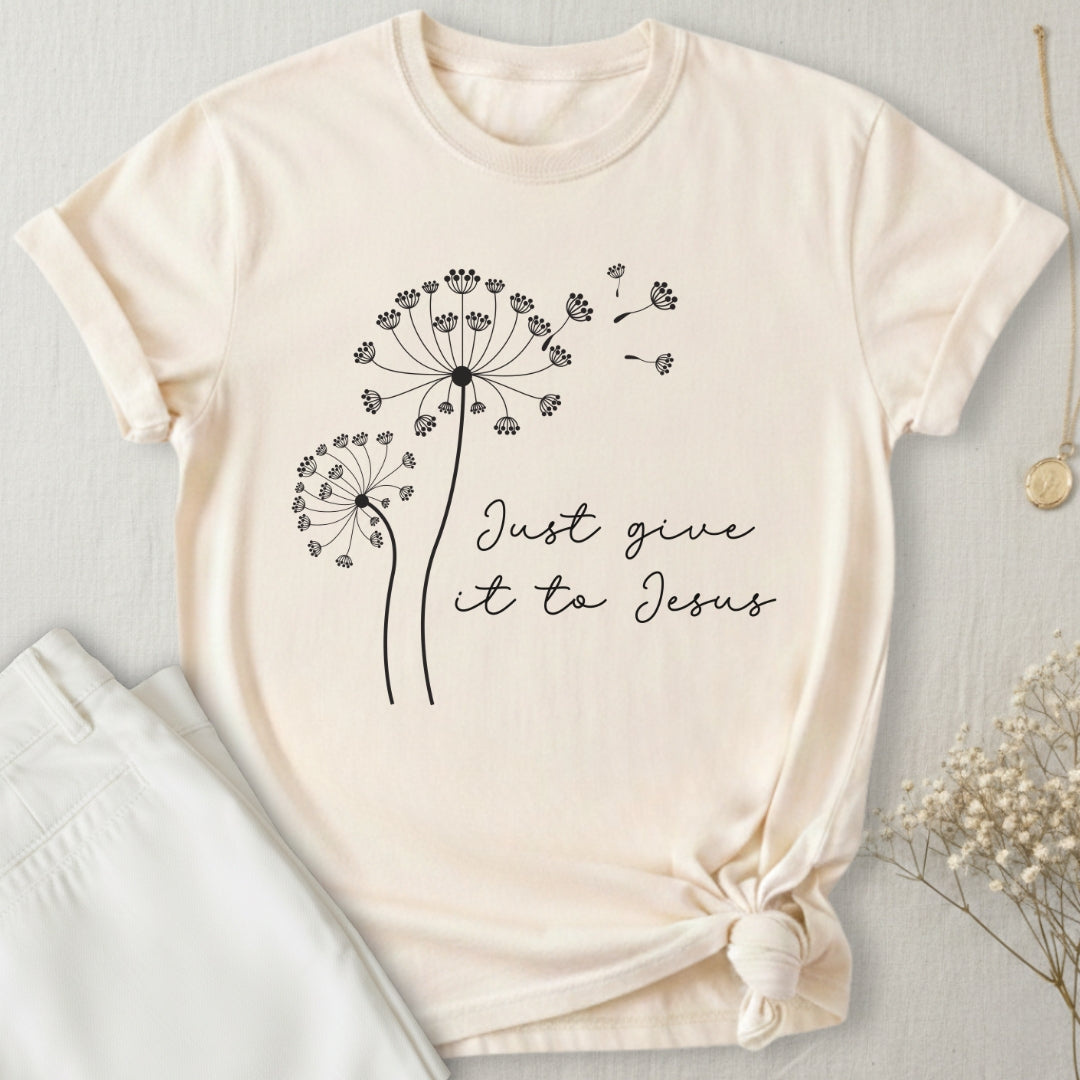Just Give It To Jesus T-Shirt