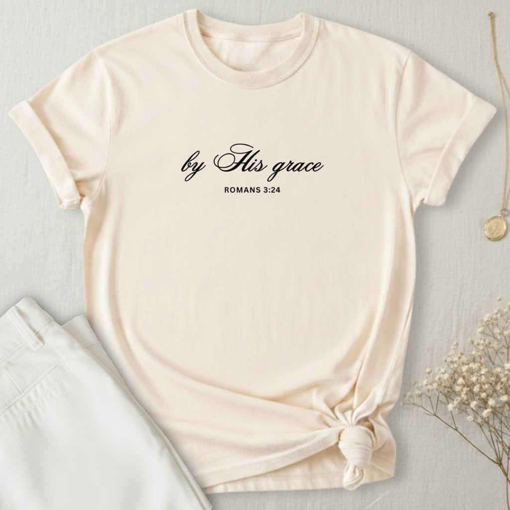 By His Grace T-Shirt